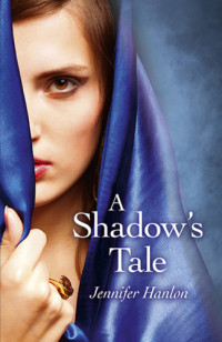 Hanlon Jennifer — A Shadow's Tale
