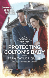 Tara Taylor Quinn — Protecting Colton's Baby