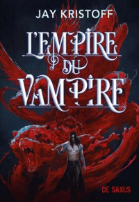 Jay Kristoff — L’empire du vampire T1