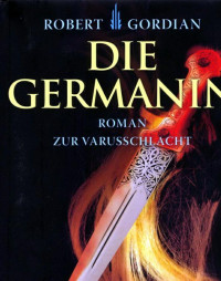 Robert Gordian — Die Germanin