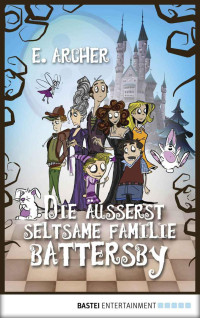 Archer E — Die äußerst seltsame Familie Battersby