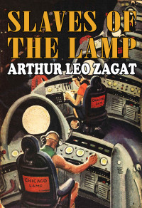 Zagat, Arthur Leo — Slaves of the Lamp