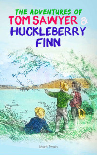 Twain Mark — The Adventures of Tom Sawyer & Huckleberry Finn