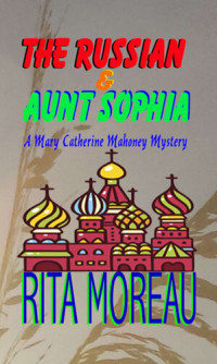 Rita Moreau — The Russian & Aunt Sophia