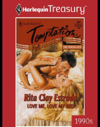 Estrada, Rita Clay — Love Me, Love My Bed
