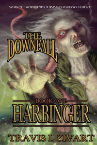 Sivart, Travis I — Harbinger: The Downfall: Book One