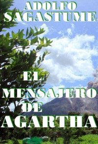 Adolfo Sagastume — El Mensajero de Agartha