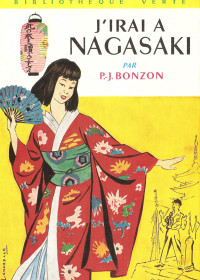 Bonzon, Paul-Jacques — J'irai à Nagasaki