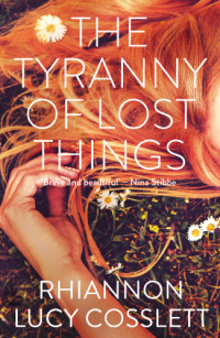 Rhiannon Lucy Cosslett — The Tyranny of Lost Things