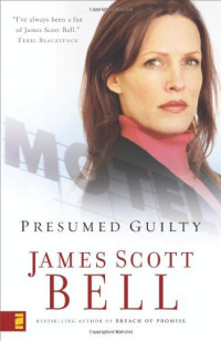 Bell, James Scott — Presumed Guilty
