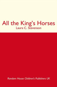 Stevenson, Laura C — All the King's Horses
