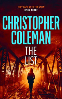 Christopher Coleman — The Came with the Snow, Book 3: The List