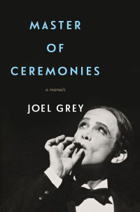 Grey Joel — Master of Ceremonies: A Memoir