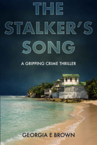 Georgia E. Brown — The Stalker's Song