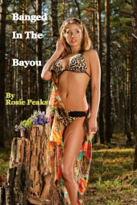 Peaks Rosie — Banged In The Bayou