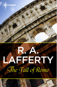 R. A. Lafferty — The Fall of Rome