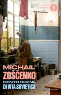 Michail Zoscenko — Cento scene di vita sovietica