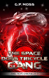 Moss, G P — The Space Dogs Tricycle Gang