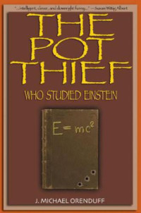 Orenduff, J Michael — The Pot Thief Who Studied Einstein