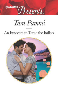 Tara Pammi — An Innocent to Tame the Italian