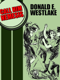 Donald E. Westlake — Call Him Nemesis