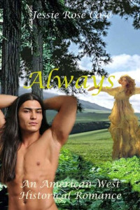 Jessie Rose Case — ALWAYS: *Sizzling* A Native American Historic Romance (Trelawney Family Book 1)