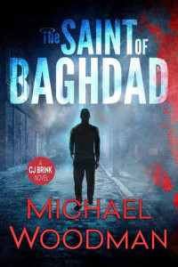 Michael Woodman — The Saint Of Baghdad