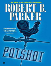 Parker, Robert B — Potshot