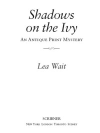 Lea Wait — Shadows on the Ivy (Antique Print Mystery 3)