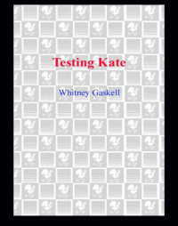 Gaskell Whitney — Testing Kate