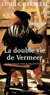 Guarnieri Luigi — La double vie de Vermeer