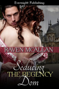 McAllan Raven — Seducing the Regency Dom