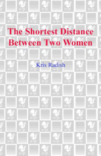 Radish Kris — The Shortest Distance Between Two Women