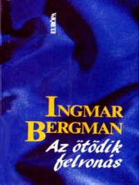 Ingmar Bergman — Az ötödik felvonás