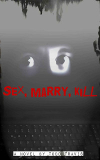 Travis Todd — Sex, Marry, Kill