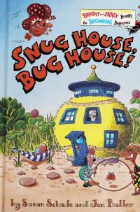 Susan Schade; Jon Buller — Snug House, Bug House