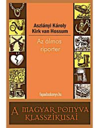 Kirk Van Hossum (Aszlányi Károly) — Az álmos riporter