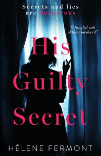 Helene Fermont — His Guilty Secret