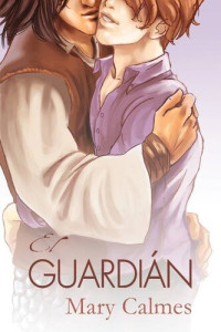 Mary Calmes — El Guardián