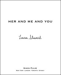 Strasnick Lauren — Her and Me and You