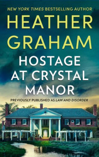 Heather Graham — Hostage at Crystal Manor