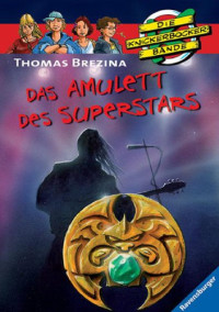 Brezina Thomas C; Birck Jan — Das Amulett des Superstars