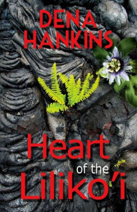 Dena Hankins — Heart of the Liliko'i