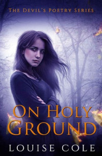 Louise  Cole — On Holy Ground (The Devil's Poetry Book 2)