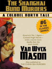 Van Wyck Mason — The Shanghai Bund Murders: Colonel Hugh North Series, Book 6