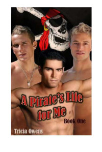 Owens Tricia — A Pirate's Life for Me Book One
