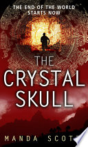 Manda Scott — The Crystal Skull