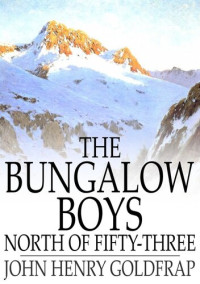 John Henry Goldfrap — The Bungalow Boys North of Fifty-three