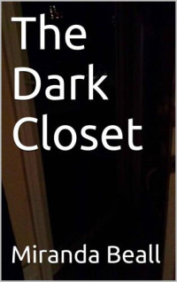 Beall Miranda — The Dark Closet