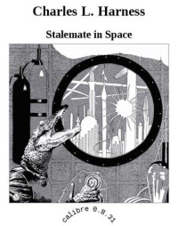 Harness, Charles L — Stalemate in Space